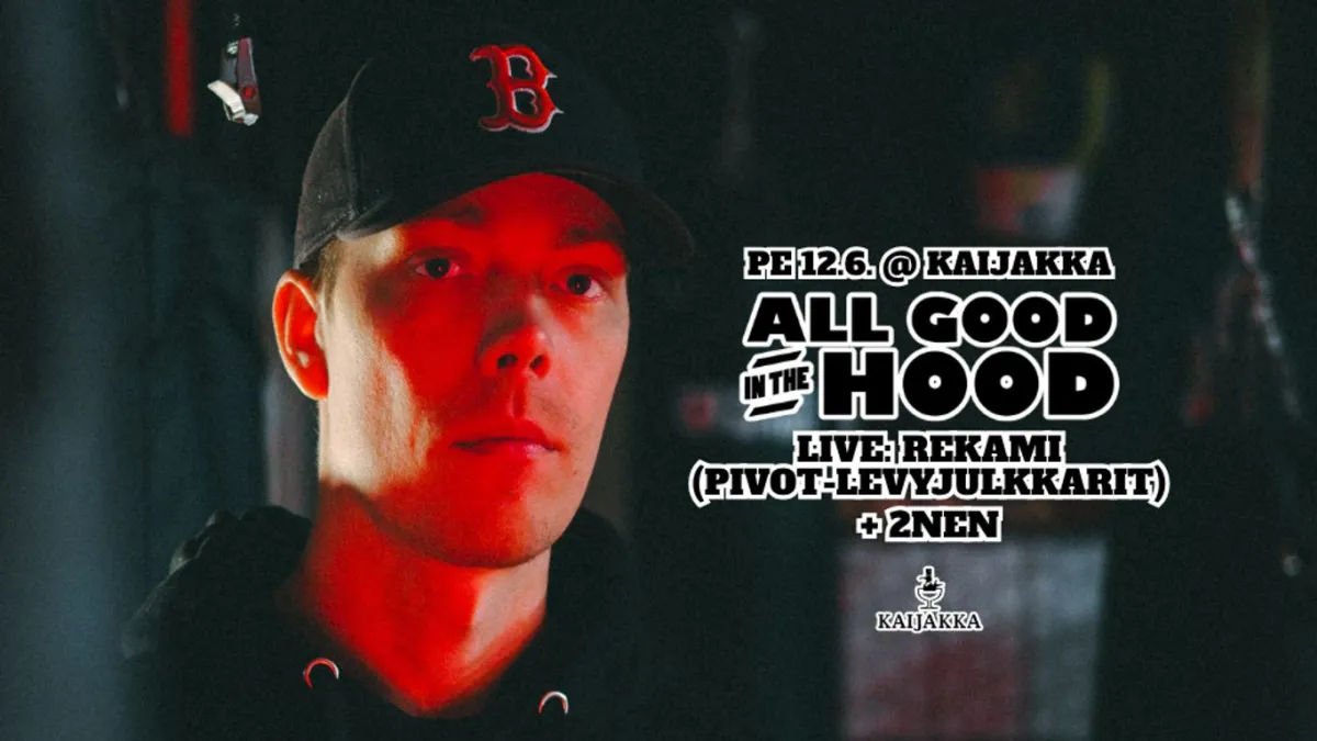 ALL GOOD IN THE HOOD LIVE: REKAMI *PIVOT-LEVYJULKKARIT* / 2NEN / DJ C-FLAVA