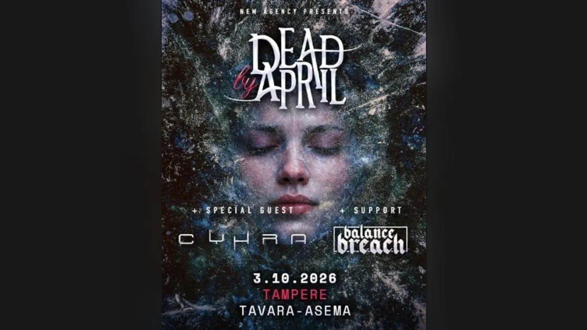 Dead By April (SWE), Cyhra (SWE) + Balance Breach