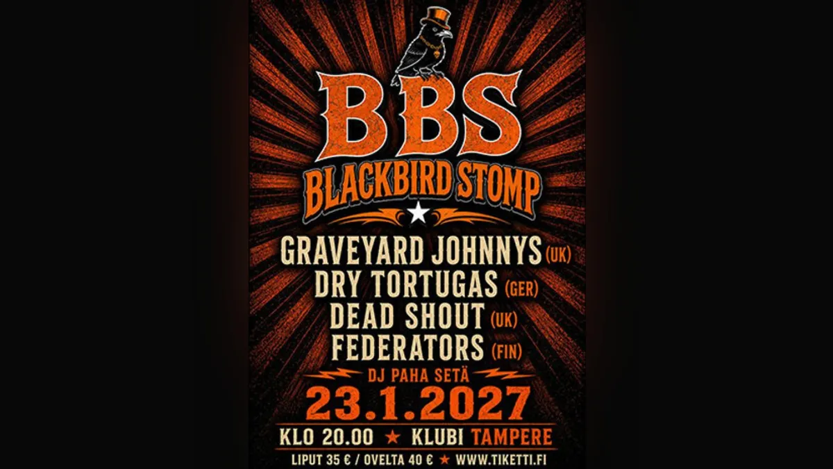 Blackbird Stomp: Graveyard Johnnys (UK), Dry Tortugas (GER), Dead Shout (UK), Federators (FIN) + DJ Paha Setä