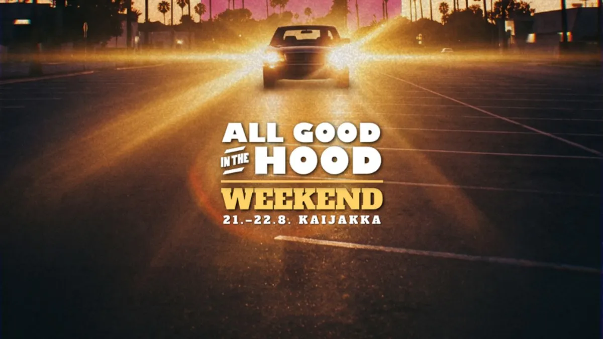 ALL GOOD IN THE HOOD WEEKEND 21.8 - 22.8. @ KAIJAKKA