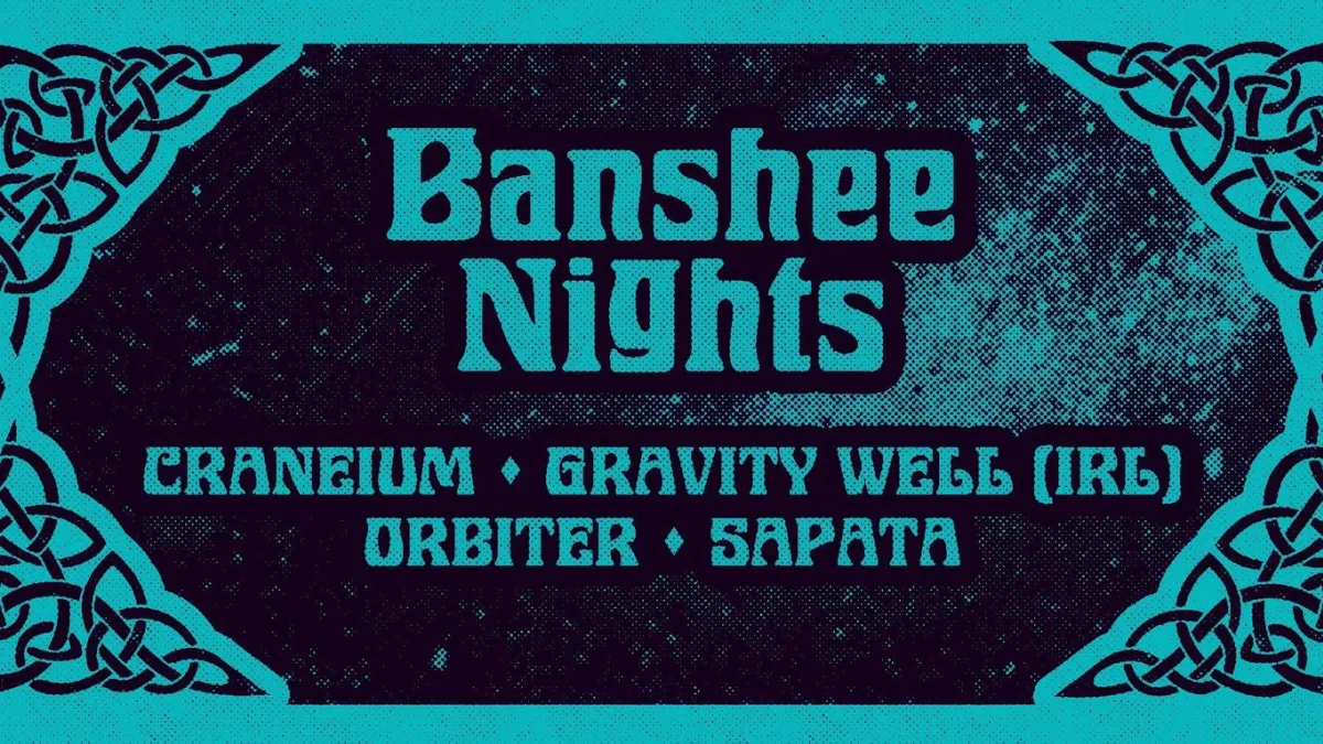 Banshee Nights: Gravity Well (IRL), Orbiter, Craneium, Sapata at Maanalainen